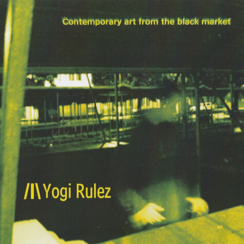 Contemporary Art from the Black Market EP by Yogi Rulez (2007)